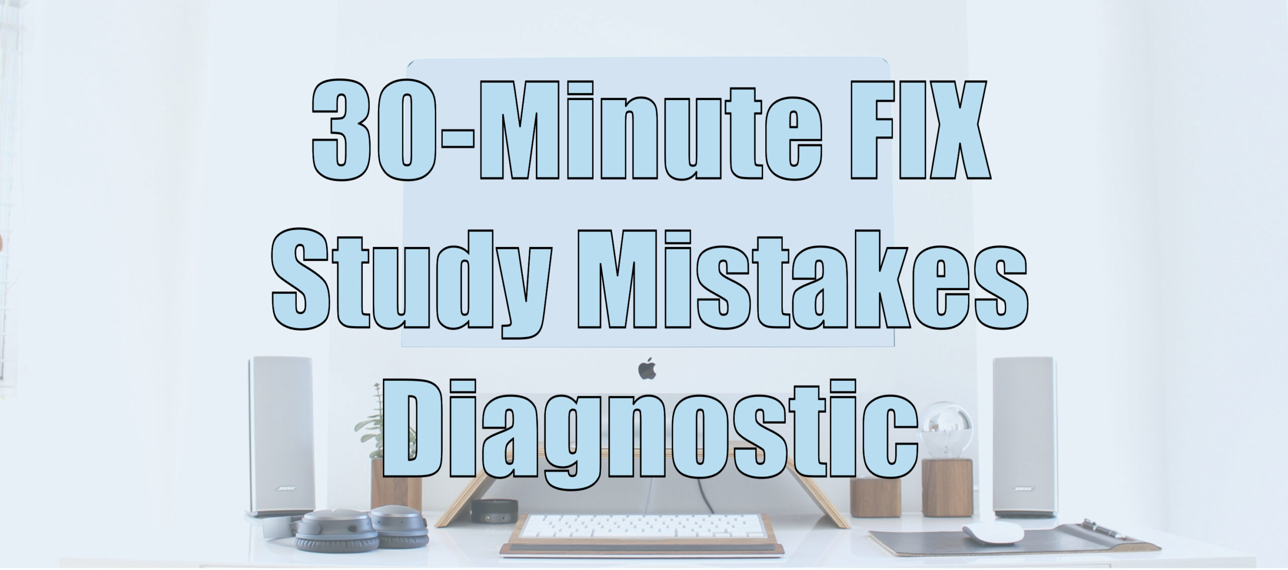 30 min fix STUDY STRATEGY DIAGNOSTIC